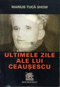Ultimele zile ale lui Ceausescu