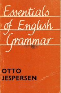 Essentials of english grammar / Notiuni esentiale de gramatica engleza