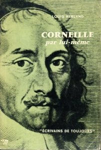 Corneille par lui-meme / Corneille de el insusi