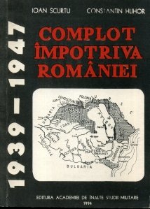 Complot impotriva Romaniei 1939-1947