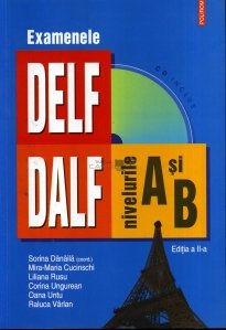 Examenele DELF DALF nivelurile A si B