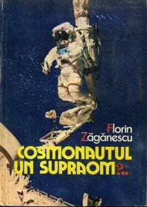 Cosmonautul, un supraom?...