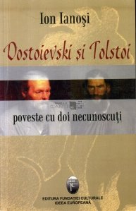 Dostoievski si Tolstoi. Poveste cu doi necunoscuti