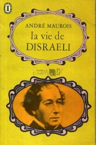La vie de Disraeli / Viata lui Disraeli