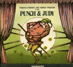 Tragica comedie sau comica tragedie a lui Punch si Judy