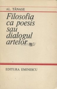 Filosofia ca poesis sau dialogul artelor