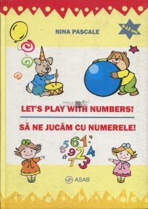Let`s play with numbers! Sa ne jucam cu numerele!