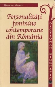 Personalitati feminine contemporane din Romania