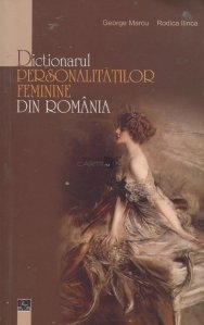Dictionarul personalitatilor feminine din Romania