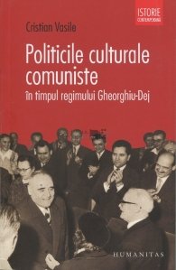 Politicile culturale comuniste in timpul regimului Gheorghiu Dej
