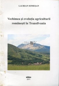 Vechimea si evolutia agriculturii romanesti in Transilvania