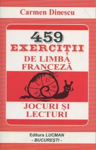 459 exercitii de limba franceza, jocuri si lecturi