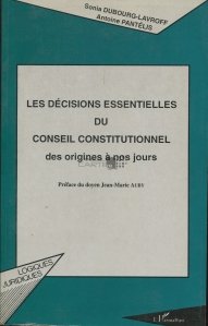 Les decisions essentielles du Conseil Constitutionnel / Importantele decizii ale Consiliului Constitutional