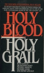 Holy Blood, Holy Grail / Sangele Sfant si Sfantul Graal