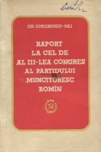 Raport la cel de al III-lea Congres al Partidului Muncitoresc Romin