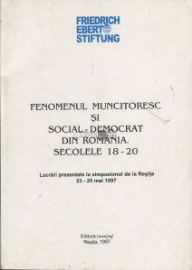 Fenomenul muncitoresc si social-democrat din Romania. Secolele 18-20