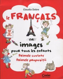 Le francais en images pour tous les enfants / Franceza in imagini pentru toti copiii