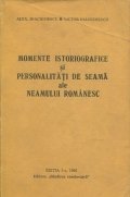 Momente istoriografice si personalitati de seama ale neamului romanesc