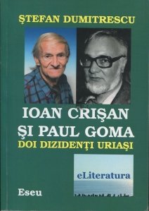 Ioan Crisan si Paul Goma. Doi dizidenti uriasi