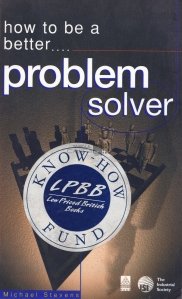 How to be a better...problem solver