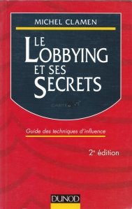 Le lobbying et ses secrets / Lobby-ul si secretele sale