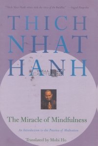The Miracle of Mindfulness / Miracolul gandirii