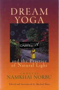 Dream Yoga and the Practice of Natural Light / Yoga de vis si practica luminii naturale