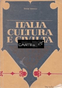 Italia.Cultura e civilta / Italia.Cultura si civilizatie