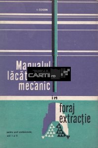 Manualul lacatusului mecanic in foraj extractie