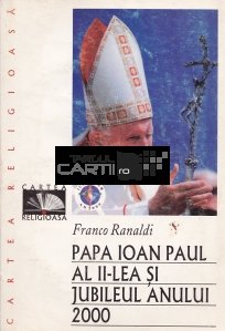 Papa Ioan Paul al II-lea si jubileul anului 2000