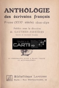 Anthologie des ecrivains francais / Antologia scriitorilor francezi