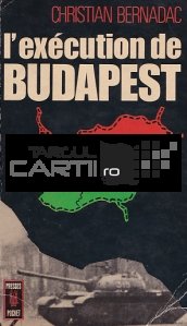 L'Execution de Budapest / Executia Budapestei