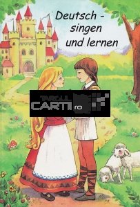 Deutsch-singen und lernen / Germana-canta si invata