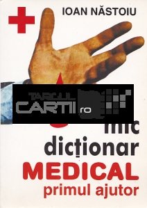 Mic dictionar medical.Primul ajutor