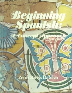 Beginning Spanish: A Concept Approach / Începutul limbii spaniole: O abordare de concept
