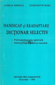 Dictionar selectiv: Psihopedagogie - Defectologie