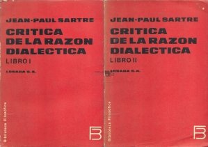 Critica de la Razon Dialectica / Critica judecatii dialectice
