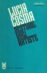 Lucia Cosma. Destinul unei artiste.