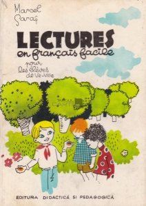 Lectures en francais facile pour les eleves de V-e-VIII-e / Lecturi usoare in limba franceza pentru clasele V-VIII