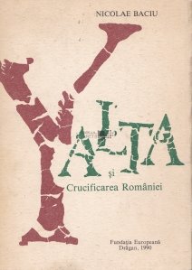 Yalta si crucificarea Romaniei