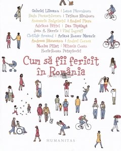 Cum sa fii fericit in Romania