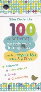 100 de activitati de relaxare inteligenta pentru copilul tau intre 3 si 10 ani