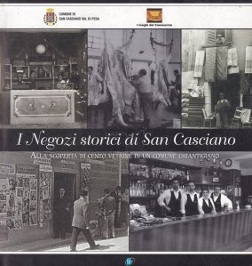 I Negozi storici di San Casciano / Magazinele istorice din San Casciano.