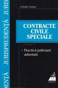 Contracte civile speciale. Practica judiciara adnotata