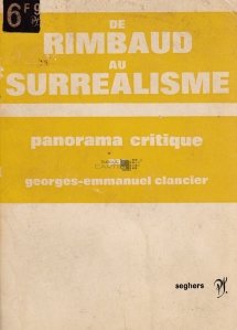 De rimbaud au surrealisme / De la Rimbaud la suprarealism