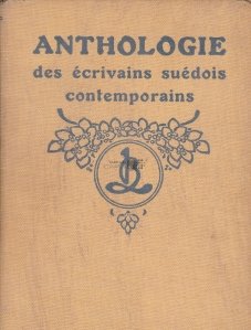 Anthologie des ecrivains suedois contemporains / Antologia scriitorilor suedezi contemporani