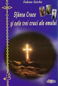 Sfanta Cruce si cele trei curci ale omului