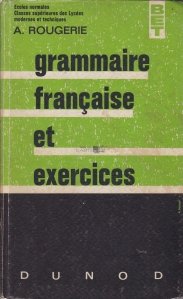 Grammarie francaise et exercices / Gramatica si exercitiile franceze