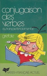 Conjugaison des verbes du francais fondamental / Conjugarea verbelor de baza din franceza