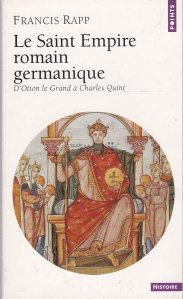 Le Saint Empire romain germanique / Sfantul imperiu romano-german